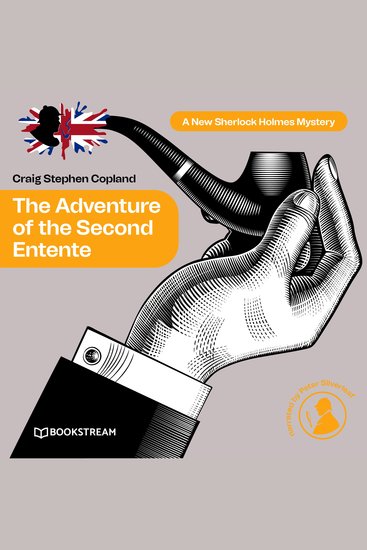 Adventure of the Second Entente The - A New Sherlock Holmes Mystery Episode 40 (Unabridged) - cover