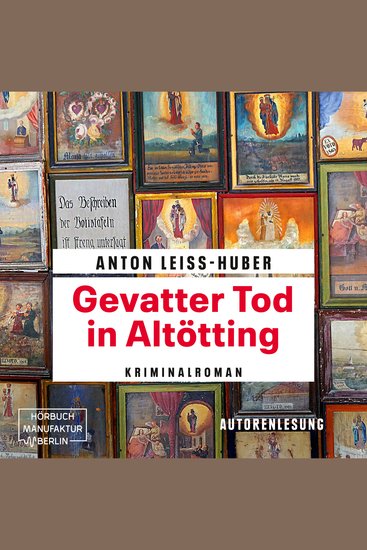 Gevatter Tod in Altötting - Oberkommissar Max Kramer Band 3 (ungekürzt) - cover