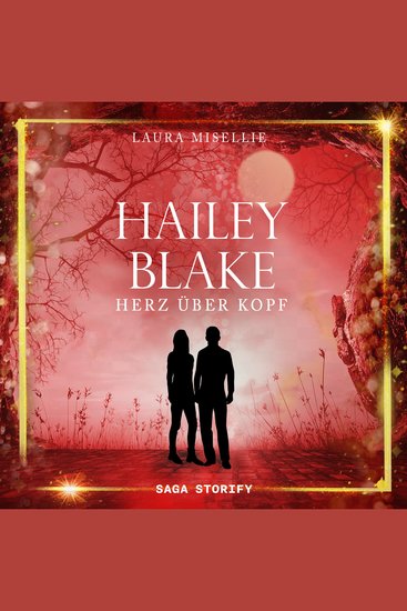Hailey Blake: Herz über Kopf (Band 3) - cover