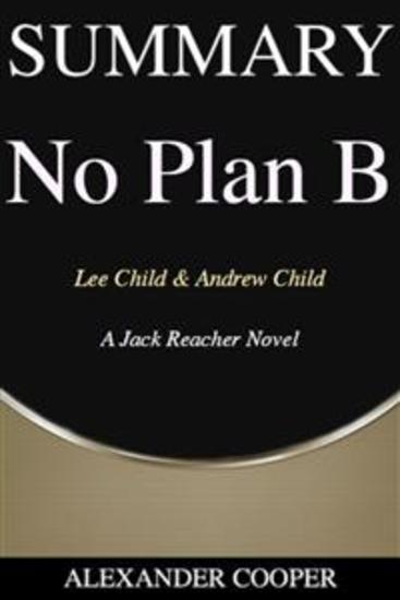 Summary of No Plan B - by Lee Child & Andrew Child - A Comprehensive Summary - cover