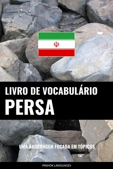Livro de Vocabulário Persa - Uma Abordagem Focada Em Tópicos - cover