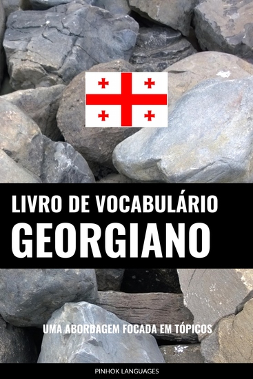 Livro de Vocabulário Georgiano - Uma Abordagem Focada Em Tópicos - cover