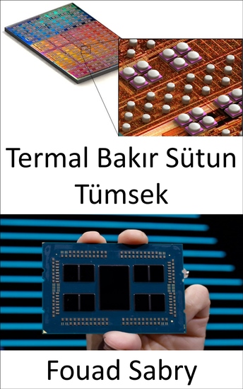 Termal Bakır Sütun Tümsek - Mikro ve grafik işlemcilerin etkin nokta alanlarını soğutma - cover
