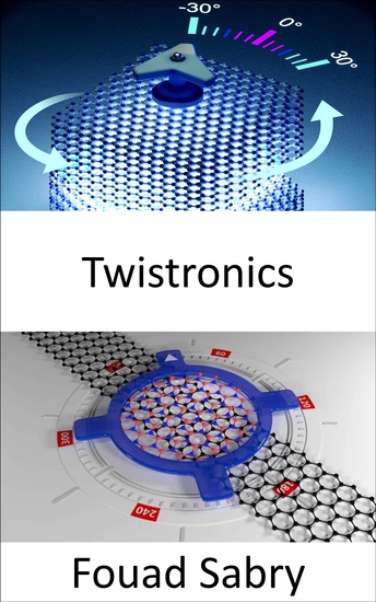 Twistronics - Il Santo Graal della fisica dei materiali quantistici e delle nanotecnologie - cover