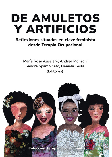 De amuletos y artificios - Reflexiones situadas en clave feminista desde Terapia Ocupacional - cover