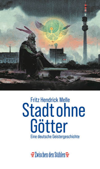 STADT OHNE GÖTTER - Eine deutsche Geistergeschichte - cover