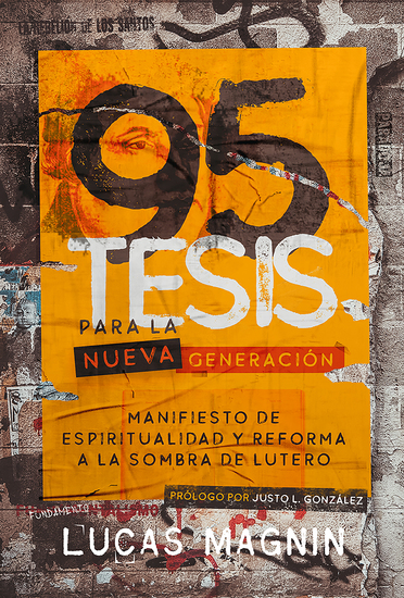 95 Tesis para la nueva generación - Manifiesto de espiritualidad y reforma a la sombra de Lutero - cover