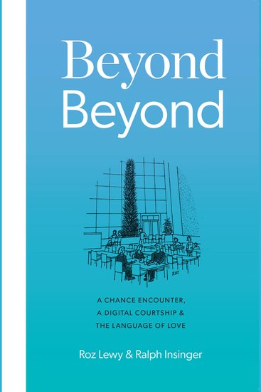 Beyond Beyond - A Chance Encounter a Digital Courtship and the Language of Love - cover
