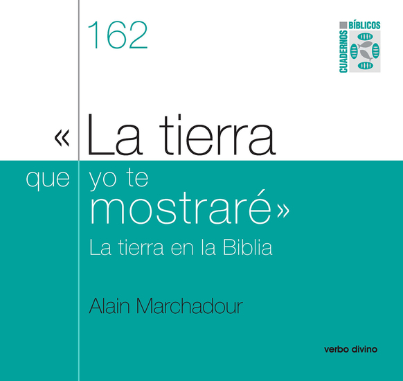 "La tierra que yo te mostraré" - La tierra en la Biblia Cuaderno Bíblico 162 - cover