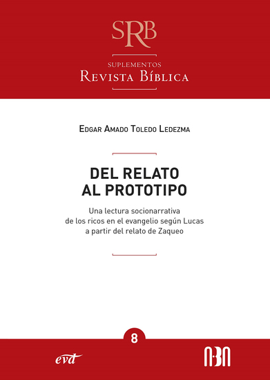 Del relato al prototipo - Una lectura socionarrativa de los ricos en el evangelio según Lucas a partir del relato de Zaqueo - cover