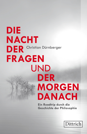 Die Nacht der Fragen und der Morgen danach - Ein Roadtrip durch die Geschichte der Philosophie - cover