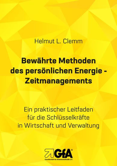 Bewährte Methoden des persönlichen Energie- Zeitmanagements - Ein praktischer Leitfaden für die Schlüsselkräfte in Wirtschaft und Verwaltung - cover