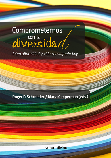 Comprometernos con la diversidad - Interculturalidad y vida consagrada hoy - cover