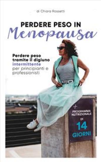 Perdere peso in menopausa - Perdere peso tramite il digiuno intermittente per principianti e professionisti - cover