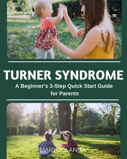 Turner Syndrome - A Beginner's 3-Step Quick Start Guide for Parents - cover