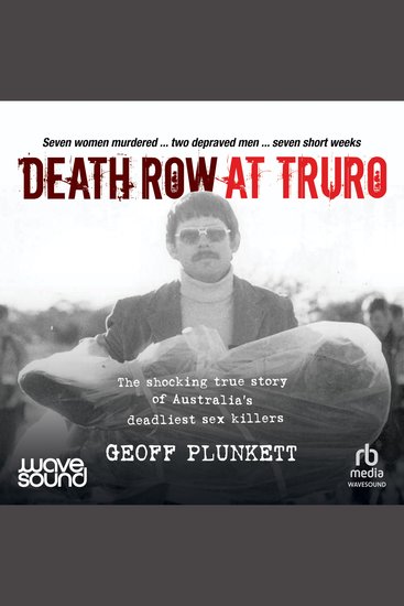 Death Row at Truro - The shocking true story of Australia's deadliest sex killers - cover