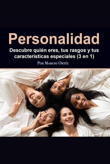 Personalidad - Descubre quién eres tus rasgos y tus características especiales (3 en 1) - cover