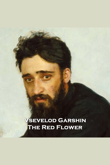 The Red Flower - This deep psychological story about mental illness is based on the authors own life who sadly suffered greatly from mental illnesses himself - cover