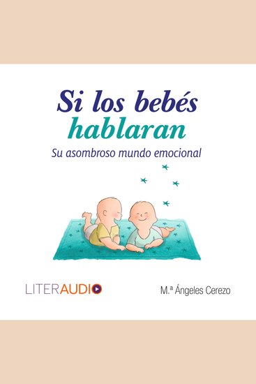 Si los bebés hablaran - Su asombroso mundo emocional - cover