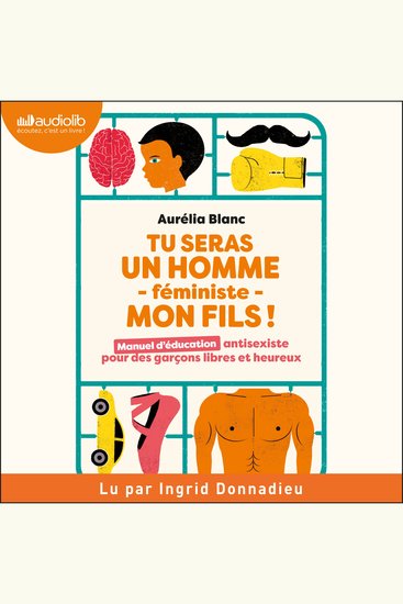 Tu seras un homme - féministe - mon fils ! - Manuel d'éducation antisexiste pour des garçons libres et heureux - cover
