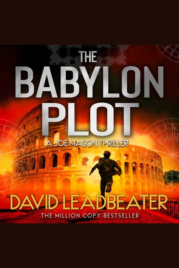 Babylon Plot The: The gripping new action thriller novel from the million-copy bestselling author of the Matt Drake series perfect for fans of James Patterson and Dan Brown (Joe Mason Book 4) - cover