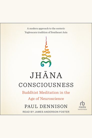 Jhāna Consciousness - Buddhist Meditation in the Age of Neuroscience - cover