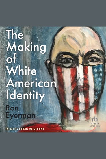 The Making of White American Identity - cover