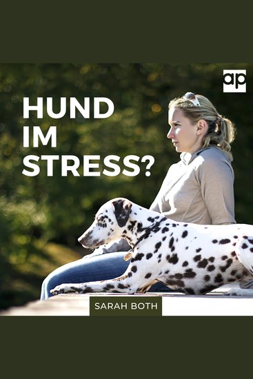 Hund im Stress? Entspannter Hund - Entspannter Alltag - cover