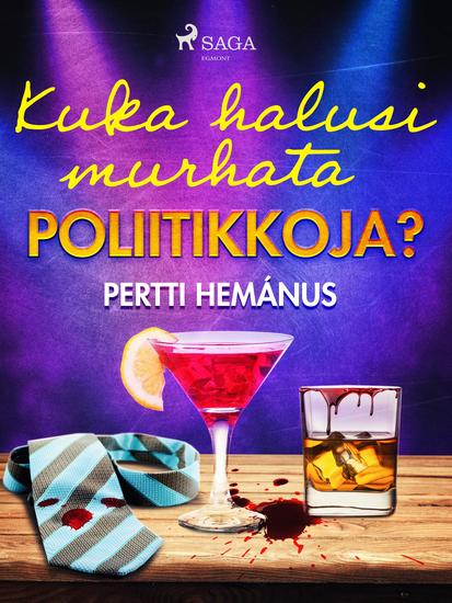 Kuka halusi murhata poliitikkoja? - cover