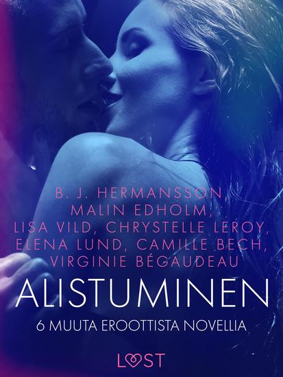 Alistuminen ja 6 muuta eroottista novellia - cover