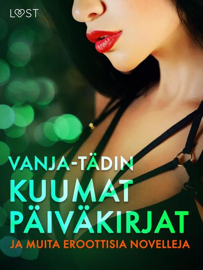 Vanja-tädin kuumat päiväkirjat ja muita eroottisia novelleja - cover