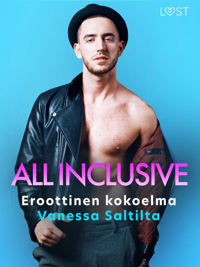 All Inclusive: Eroottinen kokoelma Vanessa Saltilta - cover