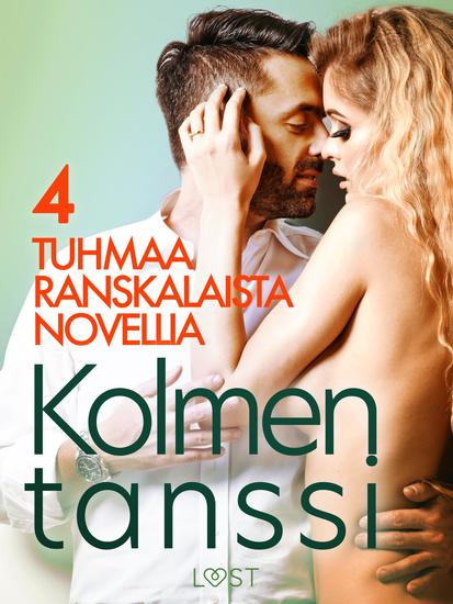 Kolmen tanssi - 4 tuhmaa ranskalaista novellia - cover