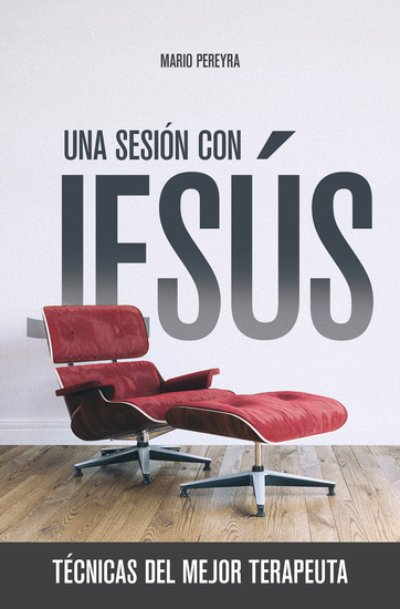 Una sesión con Jesús - Técnicas del mejor terapeuta - cover