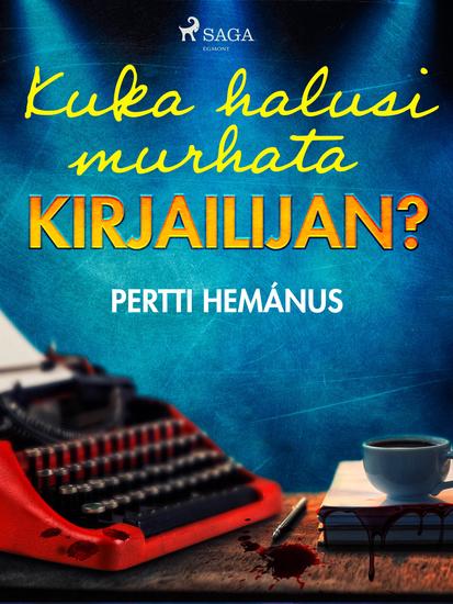 Kuka halusi murhata kirjailijan? - cover
