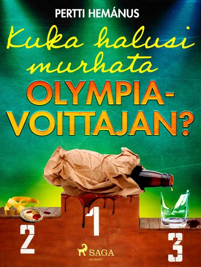 Kuka halusi murhata olympiavoittajan? - Romaani epäonnistujista ja myös rikoksesta - cover