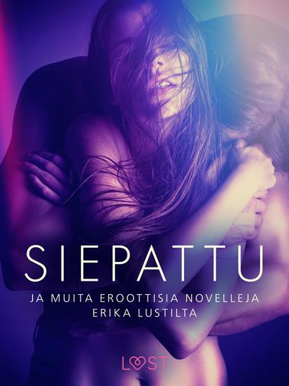 Siepattu ja muita eroottisia novelleja Erika Lustilta - cover
