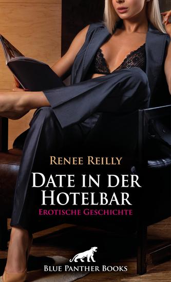 Date in der Hotelbar | Erotische Geschichte - Denn sie ist geil - cover