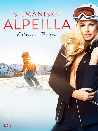 Silmänisku Alpeilla - eroottinen novelli - cover
