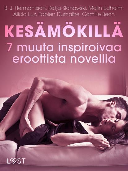 Kesämökillä - 7 muuta inspiroivaa eroottista novellia - cover