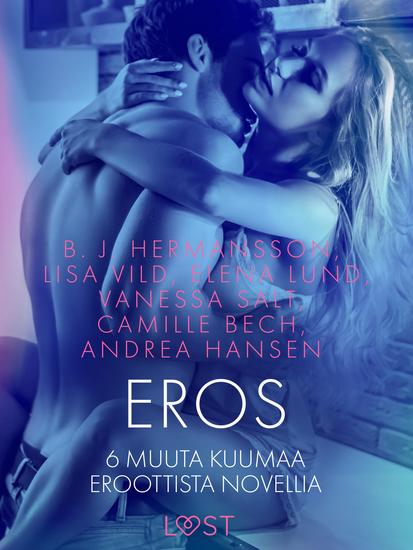 Eros ja 6 muuta kuumaa eroottista novellia - cover