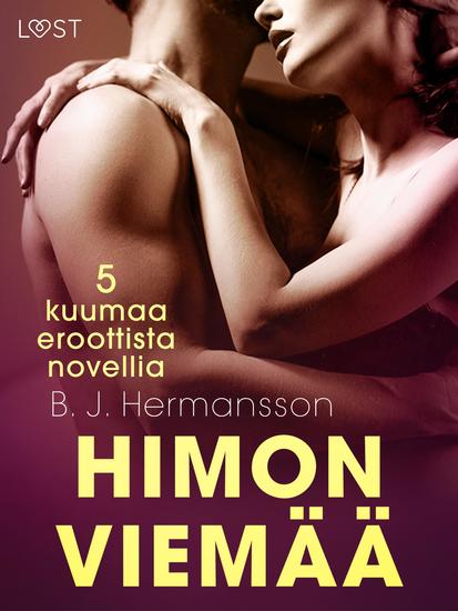 Himon viemää - 5 kuumaa eroottista novellia - cover