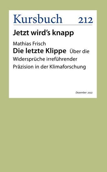 Die letzte Klippe - Über die Widersprüche irreführender Präzision in der Klimaforschung - cover