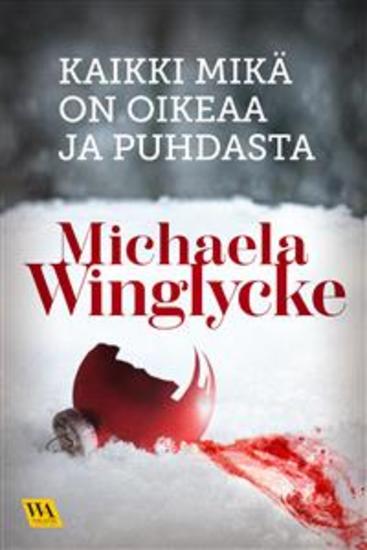 Kaikki mikä on oikeaa ja puhdasta - cover