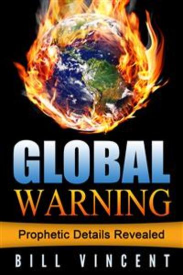 Global Warning - Prophetic Details Revealed - cover