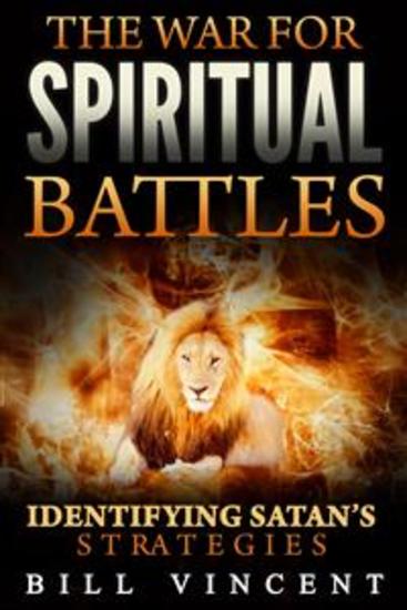The War for Spiritual Battles - Identify Satan’s Strategies - cover