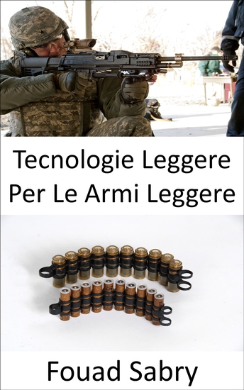 Tecnologie Leggere Per Le Armi Leggere - Non solo i fucili ma le forze armate stanno aggiornando anche i proiettili per renderli leggeri e letali - cover