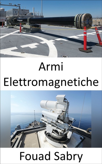 Armi Elettromagnetiche - La Marina di prossima generazione metterà a microonde l'elettronica nemica - cover