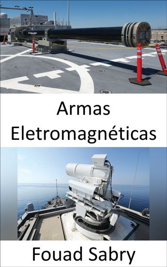 Armas Eletromagnéticas - A próxima geração da Marinha usará micro-ondas para a eletrônica inimiga - cover
