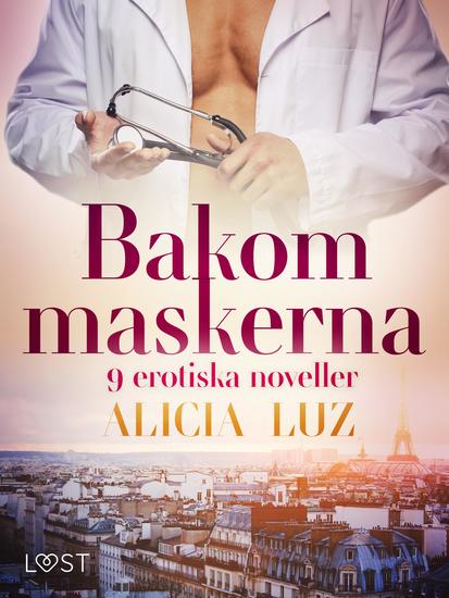 Bakom maskerna - 9 erotiska noveller - cover
